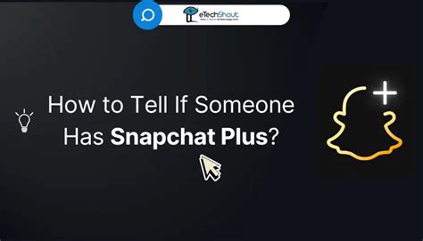 how can you tell if someone has snap plus|How To Tell If Someone Has A Snapchat